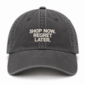 Shop Now Regret Later Cap - Washed Grey