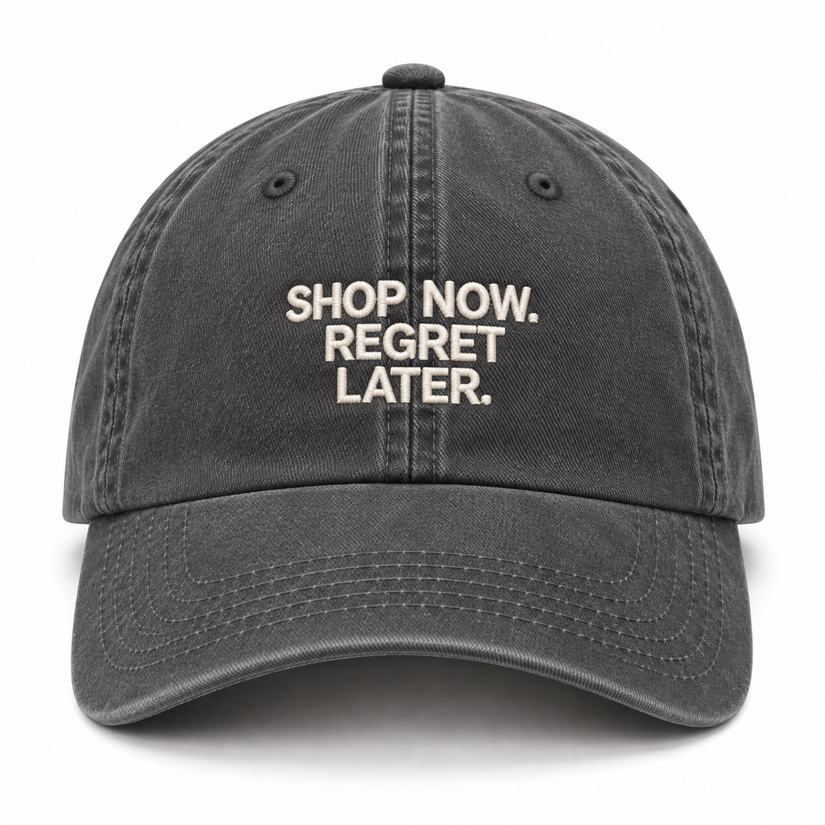 Shop Now Regret Later Cap - Washed Grey